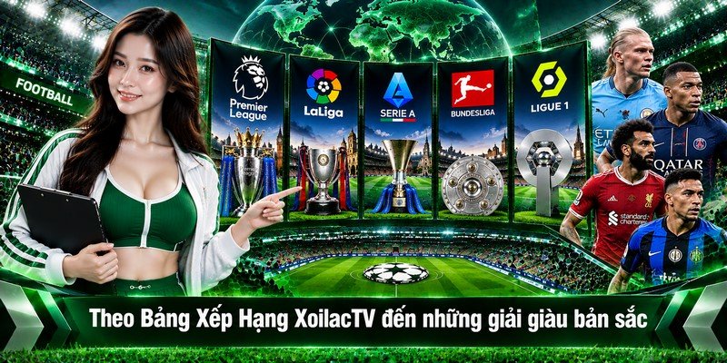 Theo Bảng Xếp Hạng XoilacTV đến những giải giàu bản sắc