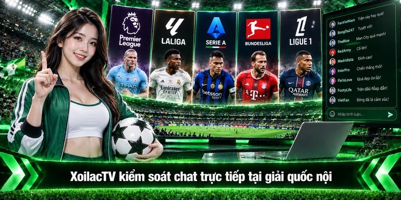 XoilacTV kiểm soát chat trực tiếp tại giải quốc nội