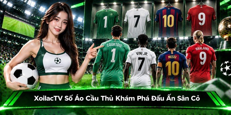 XoilacTV số áo cầu thủ