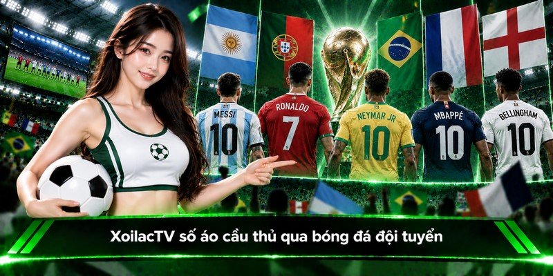 XoilacTV số áo cầu thủ qua bóng đá đội tuyển